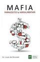 Copertă carte: Mafia farmaceutică și agro-alimentară