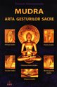 Mudra - arta gesturilor sacre. Editura Ram