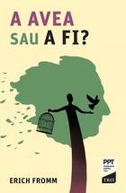Link către detalierea cărții „A AVEA sau A FI?“.