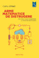 Arme matematice de distrugere. Editura Nemira