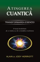 Informații detaliate carte „Atingerea cuantică - Transformarea esenței“.