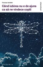 Descrierea cărții „Când iubirea nu e de ajuns ca să ne vindece copiii“.