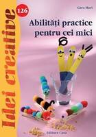 Link explicații „Abilități practice pentru cei mici“.