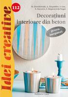 Link descriere carte „Decorațiuni interioare din beton pentru începători“.