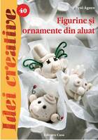 Informații carte „Figurine și ornamente din aluat“.