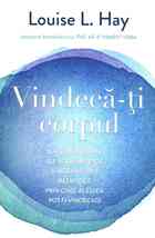 Descriere „Vindecă-ți corpul“.