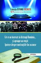Informații detaliate carte „Cei ce au încercat să distrugă România… și aproape au reușit“.