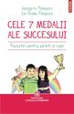 Cele 7 medalii ale succesului. Povestiri pentru părinți și copii. Editura Polirom