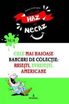 Link detaliere a cărții „Cele mai haioase bancuri de colecție: rusești, evreiești, americane“.