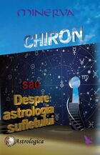 Informații carte „Chiron sau Despre astrologia sufletului“.