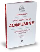 Explicații detaliate carte „Cine i-a gătit cina lui Adam Smith?“.