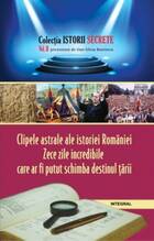 Detalii despre cartea „Clipele astrale ale istoriei României“.