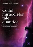 Link detalii carte „Codul miracolelor tale cuantice“.
