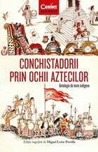 Informații carte „Conchistadorii prin ochii aztecilor“.