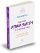 Cum poate Adam Smith să vă schimbe viața. Editura Publica