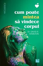 Link carte „Cum poate mintea să vindece corpul“.
