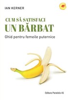 Link descriere carte „Cum să satisfaci un bărbat“.