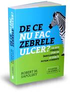 Detaliile cărții „De ce nu fac zebrele ulcer?“.