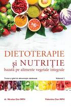 Informații detaliate carte „Dietoterapie și nutriție bazată pe alimente vegetale integrale. Vol. 2“.