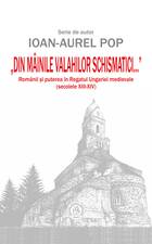 Descriere carte „Din mâinile valahilor schismatici…“.