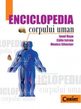 Enciclopedia corpului uman. Editura Corint