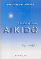 Descriere carte „Enciclopedia de Aikido - vol. I“.