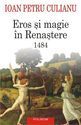 Eros și magie în Renaștere. Editura Polirom