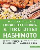 Farmacologia alimentară a tiroiditei Hashimoto. Editura Paralela 45