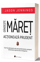 Informații detaliate carte „Gândește măreț, acționează prudent“.