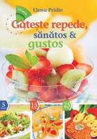 Descriere a cărții „Gătește repede, sănătos și gustos“.