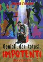 Link descriere carte „Geniali, dar, totuși, impotenți“.