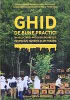 Link detaliere „Ghid de bune practici în recoltarea produselor apicole pentru api-nutriție și api-terapie“.