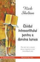 Detalii despre cartea „Ghidul introvertitului pentru a domina lumea“.