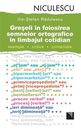 Greșeli în folosirea semnelor ortografice în limbajul cotidian. Editura Niculescu