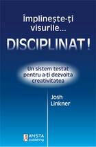 Link spre „Împlinește-ți visurile... disciplinat!“.