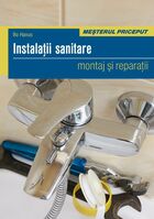 Link către detalierea cărții „Instalații sanitare - montaj și reparații“.