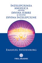 Detalii despre cartea „Înțelepciunea angelică despre divina iubire și despre divina înțelepciune“.