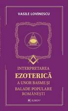 Carte  „Interpretarea ezoterică a unor basme și balade populare românești“.