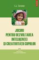 Jocuri pentru dezvoltarea inteligenței și creativității copiilor. Editura Polirom