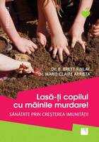 Link spre detalierea cărții „Lasă-ți copilul cu mâinile murdare!“.