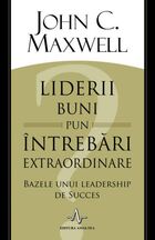 Explicații „Liderii buni pun întrebări extraordinare“.