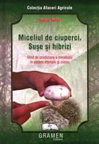 Link explicații carte „Miceliul de ciuperci. Sușe și hibrizi“.