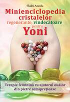 Link explicații „Minienciclopedia cristalelor regenerante, vindecătoare pentru yoni“.