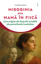 Link detaliere „Misoginia din mamă în fiică“.