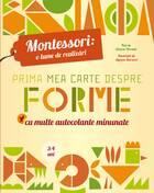 Link explicații carte „Montessori: Prima mea carte despre forme“.