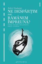Link spre detalii „Ne despărțim sau rămânem împreună“.