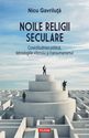 Noile religii seculare. Editura Polirom