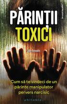 Link detalii carte „Părinții toxici“.