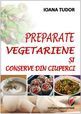 Copertă carte: Preparate vegetariene și conserve din ciuperci