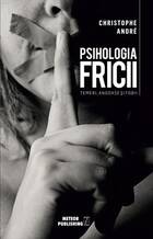 Explicații detaliate carte „Psihologia fricii“.